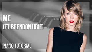 Piano Tutorial: How to play Me (ft Brendon Urie) by Taylor Swift