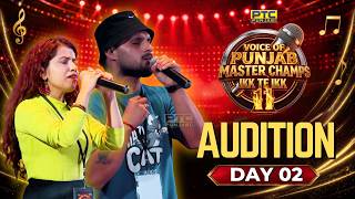 Voice of Punjab Master Champs Ikk te Ikk 11 : Audition Day 02