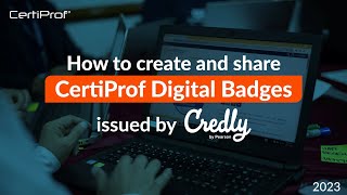 How to create and share CertiProf Digital Badges issued by Credly - 2023