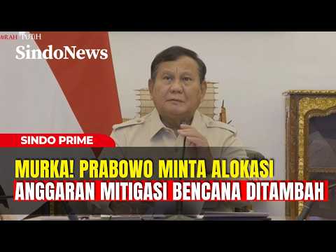 Responding to Successive Disasters, President Prabowo Urges Increase in Mitigation Budget! | Sind...