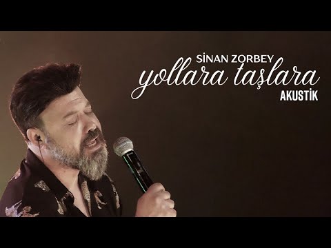 Sinan Zorbey - Yollara Taşlara (Akustik)