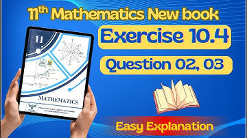 Class 11 Math Exercise 10.4 Question 2,3 | Chapter 10 New Book