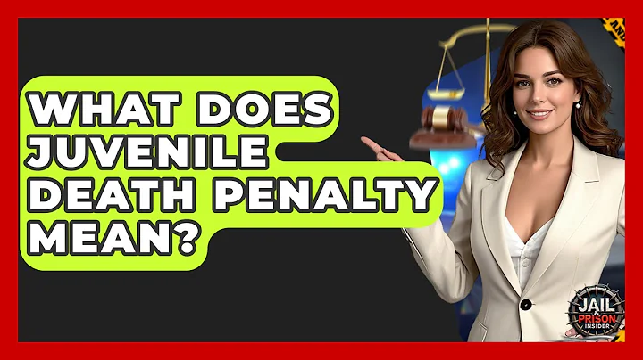 What Does Juvenile Death Penalty Mean? - Jail & Prison Insider