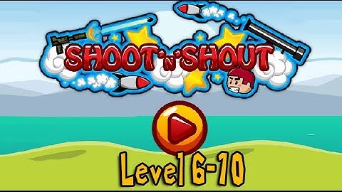 Shoot And Shout Walkthrough Level 6-10