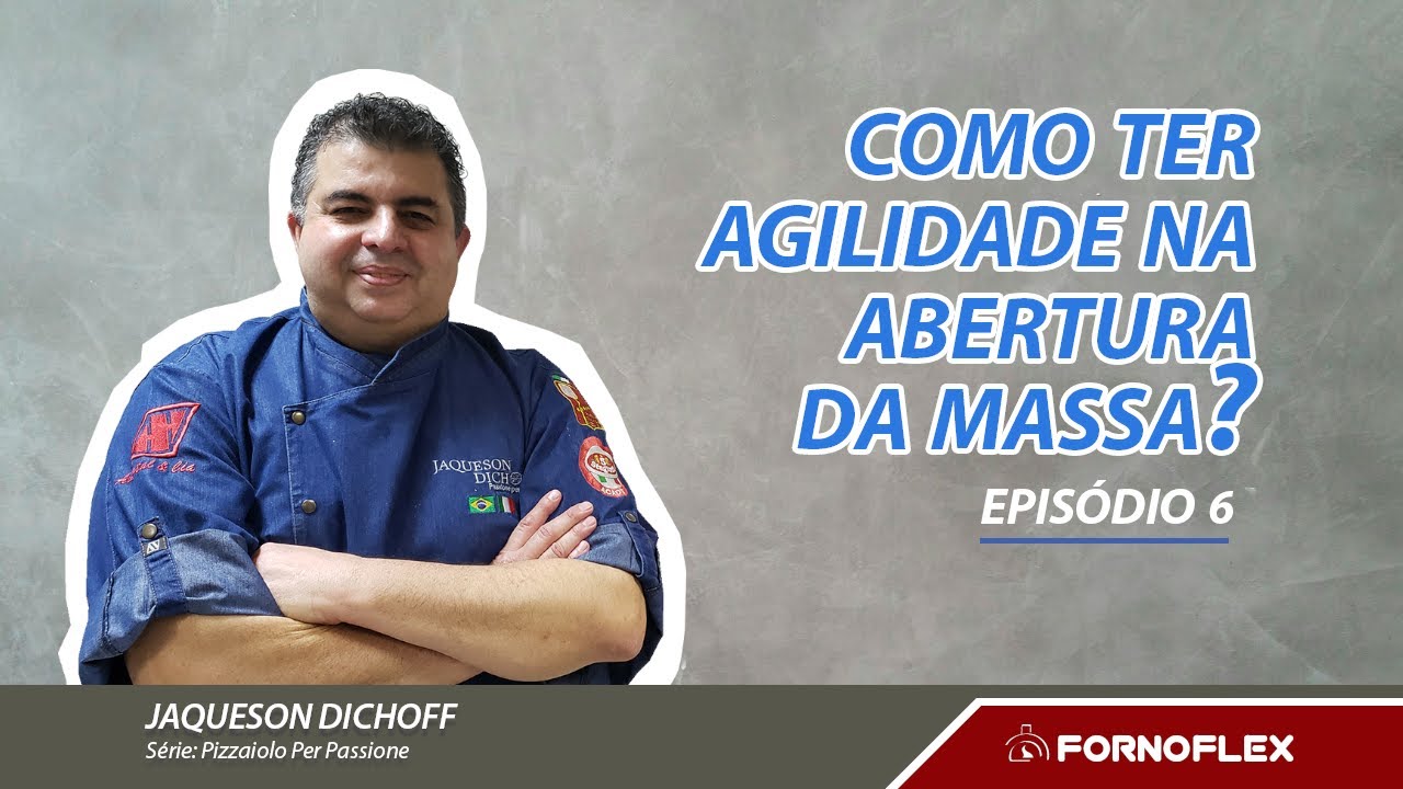 JAQUESON DICHOFF | Como ter agilidade na abertura da massa? - EP 06