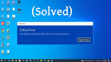 (Solved) - Critical Error Your Start Menu Isn