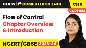 Flow of Control - Chapter Overview and Introduction | Class 11 Computer Science Chapter 6 | CBSE
