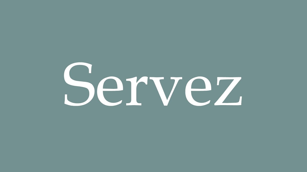 How to Pronounce ''Servez'' (Serve) Correctly in French YouTube