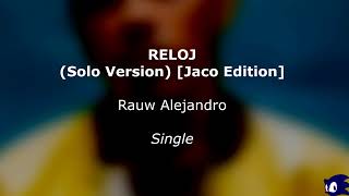 Rauw Alejandro - Reloj (Solo Version) @JacoEditionPe 