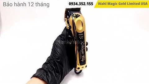 Barber có nên mua Wahl Magic Gold Bản NộI Địa USA Mới Nhất 2023?