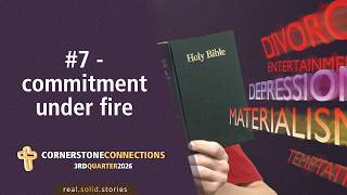 #7 - Commitment Under Fire - Teens Class | Cornerstone Connections Lesson Q3 2026
