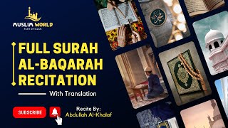Full Surah Al-Baqarah Recitation with English Translation | Recite by Abdullah Al-Khalaf