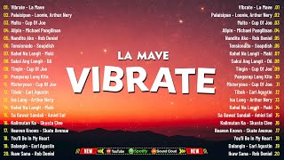 Vibrate  La Mave Palaisipan  Best Opm Tagalog Love  With S  Hot Hits Philippines 2025