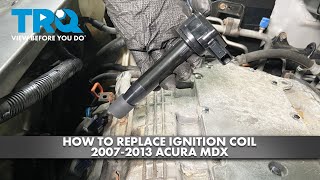 How to Replace Ignition Coil 20072013 Acura MDX
