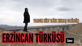 Vardım Hint Eline-Erzincan Türküsü(Cover)-Gökhan Gül Resimi