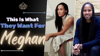 This Is What They Want For Meghan | Chez M0i