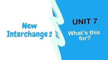 New Interchange 2 + Audio (Unit 7)