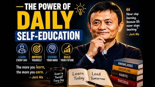The Power of Daily Self-Education | Jack Ma Motivation
