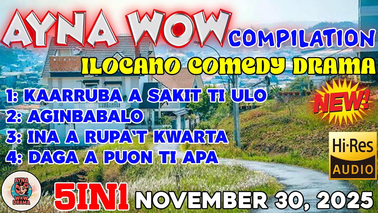 AYNA WOW 5IN1 #84 | BEST ILOCANO COMEDY 1 HOUR DRAMA -November 30, 2025  #aynawowdrama