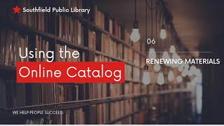 Using the Catalog Episode 6: Renewing Materials