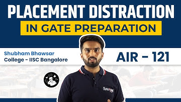 Distractions Students Face While Preparing for Gate CS Preparation | Shubham Bhawaar (AIR - 121).
