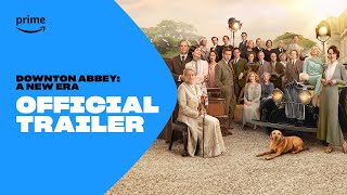 Downton Abbey: New Era | Official Trailer | Prime ZA