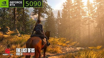 The Last of US Part 2 Remastered | RTX 5090 [4K] DLSS Test | Ryzen 7 9800X3D