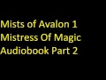 Mists of Avalon 1   Mistress Of Magic Audiobook Part 2