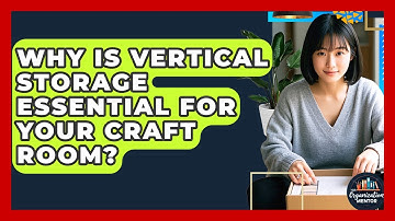 Why Is Vertical Storage Essential For Your Craft Room? - Your Organization Mentor