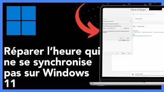Comment réparer l’heure qui ne se synchronise pas sur Windows 11 – Guide rapide