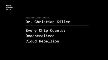 Every Chip Counts: Decentralized Cloud Rebellion - Dr. Christian Killer - Web3 Summit 2024 Berlin