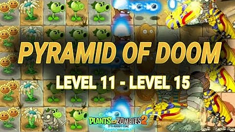 Pyramid of Doom Level 11 - 15 Endless Zone Gameplay - Ancient Egypt | Plants Vs Zombies 2