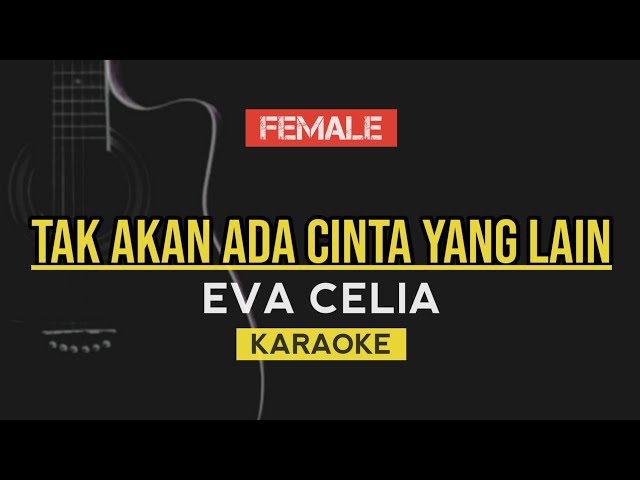 Tak Akan Ada Cinta Yang Lain - Dewa (Eva Celia Version) | Karaoke lirik class=