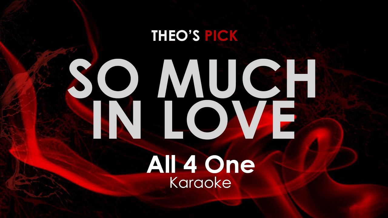 So Much In Love | All 4 One karaoke So Much In Love | All 4 One karaoke