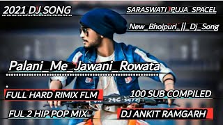 NEW BHOJPURI  _SONG NAGPURI STYLE MIX _  DJ ANKIT RAMGARH _ FUL 2 HARD RIMIX FLM PROJECT 2021 DJ SON