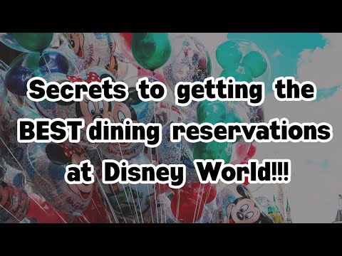 HOW TO GET DINING RESERVATIONS AT DISNEY WORLD!