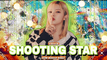 How Would Twice sing - Shooting Star by XG? Line Distribution