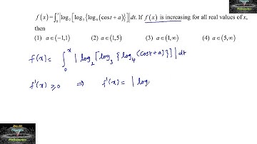 f(x)=∫0 to x |log 2 {log 3 (log 4 (cost +a))}| dt. If f(x) is increasing for all R then a∈?