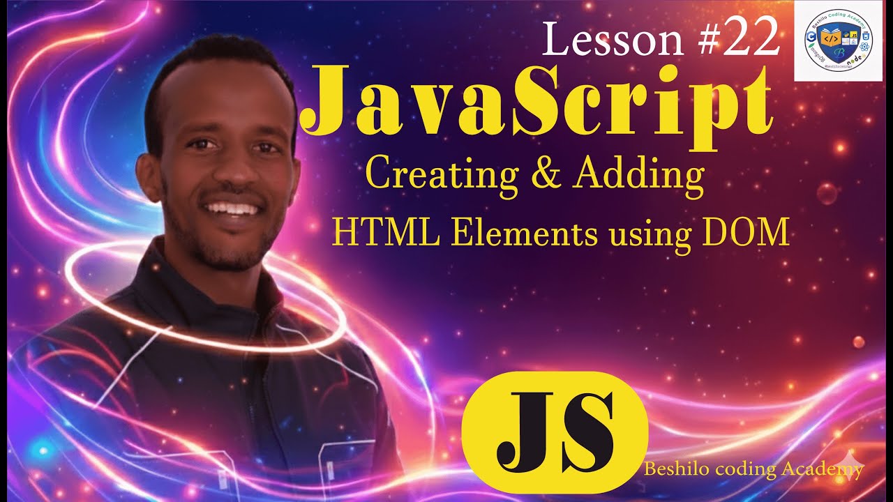 JavaScript Lesson #22 | Creating & Adding HTML Elements using DOM