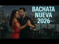 🎧 Top Música Bachata 2026 💃🔥 | Lo Más Escuchado del Momento | Bachata Romántica Actual 2026