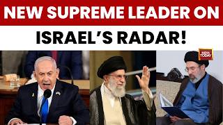 Iran's New Supreme Leader Mojtaba Khamenei on Israel's Radar, Israel Vows Regime Change