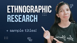 ETHNOGRAPHIC RESEARCH plus SAMPLE RESEARCH TITLES