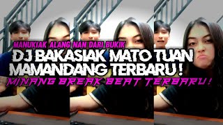 DJ MINANG TERBARU || MANUKIAK ALANG NAN DARI BUKIK || BAKASIAK MATO TUAN MAMANDANG || BREAK BEAT