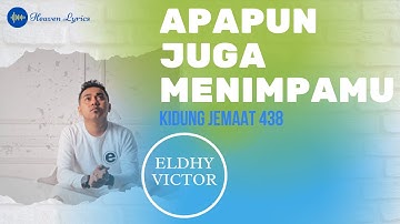 APAPUN JUGA MENIMPAMU (KJ 438) - Eldy Victor (Heaven Lyrics || Lirik Lagu Rohani)