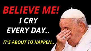 Famous Pope Francis is Crying: The Terrible Truth About the Third Secret of Fatima Wealth