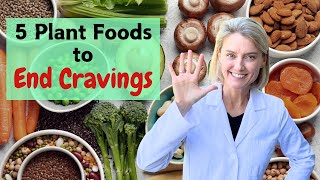 5 Plant-Based Foods to Crush Cravings