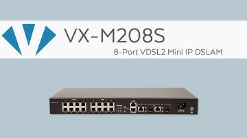 8-Port VDSL2 Mini IP DSLAM | VX-M208S | Versa Technology