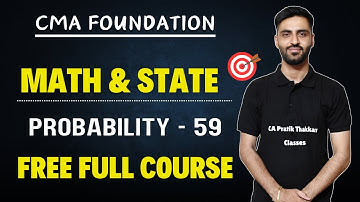 L59. CMA Foundation Math & Statistics | Probability Video Lecture By CA Pratik Thakkar