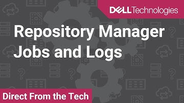 An Overview on Jobs and Logs in Dell EMC Repository Manager