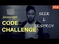 Javascript Coding Challenge #14: Seek and Destroy (Freecodecamp)